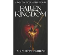 Abby Hope Patrick Fallen Kingdom (Tascabile) Deadly Ever After