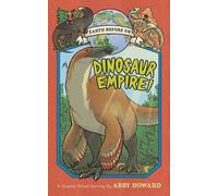 Abby Howard Dinosaur Empire (Earth Before Us #1) (Copertina rigida)