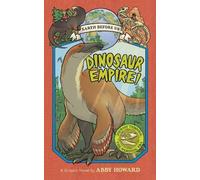 Abby Howard Dinosaur Empire (Earth Before Us #1): Journey through t (Tascabile)