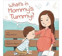 Abby Johnson What's in Mommy's Tummy? (Copertina rigida)