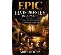 Abby Koopa EPiC Elvis Presley in Concert (Tascabile)