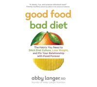 Abby Langer Good Food, Bad Diet (Tascabile)