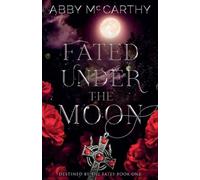 Abby McCarthy Fated Under the Moon (Tascabile)