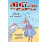 Abby Pete Harvey the Hippo Helps Grayson the Goat (Copertina rigida)