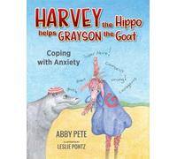Abby Pete Harvey the Hippo Helps Grayson the Goat (Tascabile)