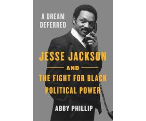 Abby Phillip A Dream Deferred (Copertina rigida)
