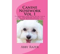 Abby Razer Canine Nosework Vol. 1 (Tascabile) Canine Nosework