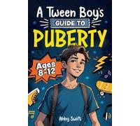 Abby Swift A Tween Boy's Guide to Puberty (Tascabile)