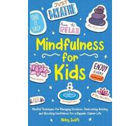 Abby Swift Mindfulness for Kids (Tascabile) Tween Guides to Growing Up