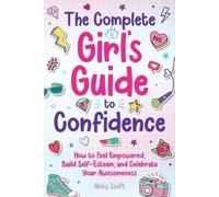Abby Swift The Complete Girl's Guide to Confidence (Tascabile)