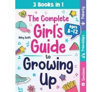 Abby Swift The Complete Girl's Guide to Growing Up (Tascabile)