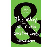 Abby Van Solkema The Way, the Truth, and the Life (Tascabile)