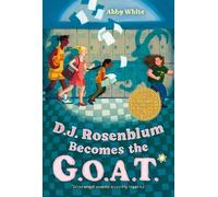 Abby White D.J. Rosenblum Becomes the G.O.A.T. (Copertina rigida)