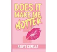 Abbye Cerelle Does It Make Me Hotter? (Tascabile)
