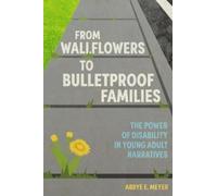 Abbye E. Meyer From Wallflowers to Bulletproof Families (Tascabile)