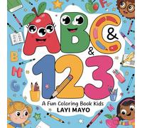 ABC 123 A Fun Coloring Book Kids: "ABC & 123 - A Fun and Easy Coloring Adventure for Kids!"