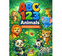 ABC 123 Animals Coloring Book for Kids: Cute Animal Alphabet and Numbers Coloring Book for Toddlers and Preschool | Fun Learning Activity for Ages 2-6