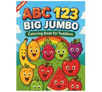 ABC 123 Big Jumbo Coloring Book For Toddlers: Giant 200-Page Activity Workbook: Trace Letters, Numbers 0-100, Counting and Math Skills. Big Jumbo ... Preschool & Kindergarten Kids Ages 3-6