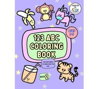 abc 123 Coloring Book 2: A Big and Simple Coloring Book for Kids age 2-5| 8.5" x 11" | 72 Unique Pages