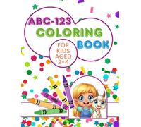 ABC-123 Coloring Book: For Kids Aged 2-4