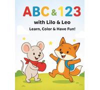 ABC & 123 Coloring Book for Kids Ages 3-5: Learn Letters, Numbers and Have Fun with Lilo & Leo - Story-Based Coloring Book