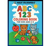 ABC 123 Coloring Book for Kids - Fun Learning Workbook with Alphabets and Numbers: Early Learning Coloring and Activity Book to Teach Alphabet, ... for Toddlers, Preschoolers, and Pre-K Kids