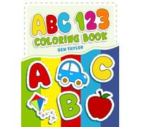 ABC 123 Coloring Book: Fun Alphabet and Number Coloring & Activity Book (A-Z, 1-20) for Toddlers and Preschoolers