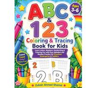 ABC & 123 Coloring & Tracing Book for Kids Ages 3-6: Learn Letters, Numbers, Handwriting & Coloring Fun with Easy Alphabet and Number Practice for Preschool, Kindergarten & Toddlers