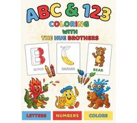 ABC & 123 coloring with the Hue Brothers: Bold & easy coloring book for toddlers and younger children of age range 2-8 with alphabet, numbers, colors, ... fruits, vegetables, berries and mushrooms