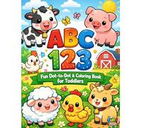 ABC 123 Dot-to-Dot Animals: A Fun Dot-to-Dot & Coloring Book for Toddlers Ages 3-6