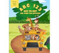 ABC 123 Dot-to-Dot Puzzles and Other Fun Activities: Make Pre-K learning fun while securing fundamental academic building blocks for early learners.