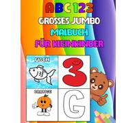 ABC 123 - Großes Jumbo-Malbuch für Kleinkinder.: 101 große, übersichtliche Seiten mit niedlichen Tieren, Vögeln, Früchten, Zahlen und dem Alphabet für ... von 1-4 Jahren zum Lernen und Spielen.