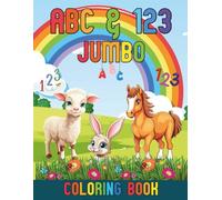 ABC & 123 JUMBO Coloring Book: 60+ Super Cute, Easy And Fun Coloring Pages With Alphabet Letters, Numbers And Shapes For Toddlers, Preschool And Kindergarten