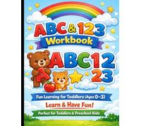 ABC 123 Learning Book for Kids Ages 0-3: Alphabet, Numbers Activity Workbook for Preschool and Kindergarten: A Fun Early Learning Workbook with Letters, Numbers for Toddlers
