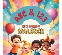 ABC & 123 Malbuch: Ein fröhliches Malbuch zur Einführung von Buchstaben und Zahlen für Kinder ab 2 Jahren