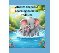 ABC 123 Shapes: A Learning Book for Toddlers: Perfect for Daycare, Preschool, or Home Learning