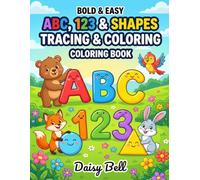 ABC, 123 & Shapes Tracing & Coloring Book: Educational Preschool Activity Workbook For Kids With Early Learning Handwriting Practice And Fun Pen Control Exercises