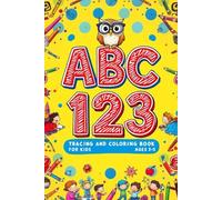 ABC 123 Tracing and Coloring Book for Kids Ages 3-5: Learn Letters and Numbers with Fun Handwriting Practice and Cute Pictures - Preschool and Kindergarten Workbook