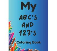 ABC, 123, Tracing & Coloring Book for Kids: Trace Letters, Numbers, Shapes & Words While Coloring and Learning!