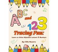 ABC & 123 Tracing Fun: Learn to Write Alphabet Letters & Numbers: ABC & 123 Tracing Fun: Learn to Write Alphabet Letters & Numbers for Kids Ages 3-7 | Handwriting Practice Workbook"
