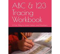 ABC & 123 Tracing Workbook: A Fun Way to Learn Letters and Numbers