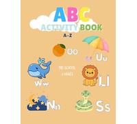 ABC ACTIVITY BOOK A-Z: Large Letter Tracing, Beginner Pen Control Exercise & Adorable Pictures to Colour | Pre-K