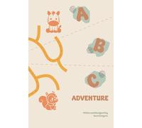 ABC Adventure: A Learning Workbook for Kids Ages 3-5 to Boost Memory, Problem-Solving & Early Literacy