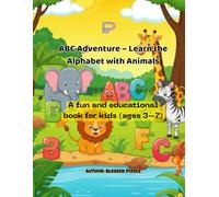 ABC Adventure: Learn the Alphabet with Animals: A fun and educational book for kids (ages 3-7)