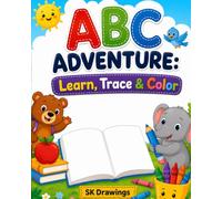 ABC Adventure: Learn, Trace and Color: Trace Letters A-Z, Learn Animal Words, Practice Handwriting & Enjoy Fun Coloring Activities for Preschool and Kindergarten