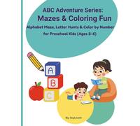 ABC Adventure Series: Mazes & Coloring Fun: Alphabet Maze, Letter Hunts & Color by Number for Preschool Kids (Ages 3-6)