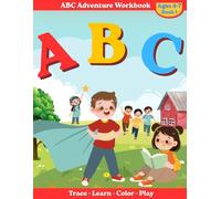 ABC Adventure Workbook: Letter Tracing, Alphabet Practice, Coloring & Activities for Kids Ages 4-7 (Preschool & Kindergarten)