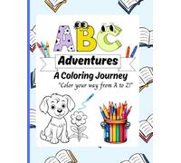 ABC Adventures: A Coloring Journey: Color your way from A to Z!