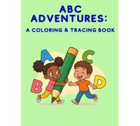 ABC Adventures: A Coloring & Tracing Book