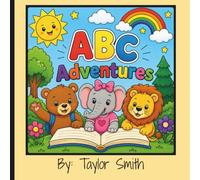 ABC Adventures: A Fun Alphabet Coloring Book for Toddlers & Preschoolers Ages 2-5 | Learn Letters A-Z with Cute Animals and Simple Designs